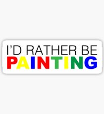 I'd rather be Painting Color Sticker