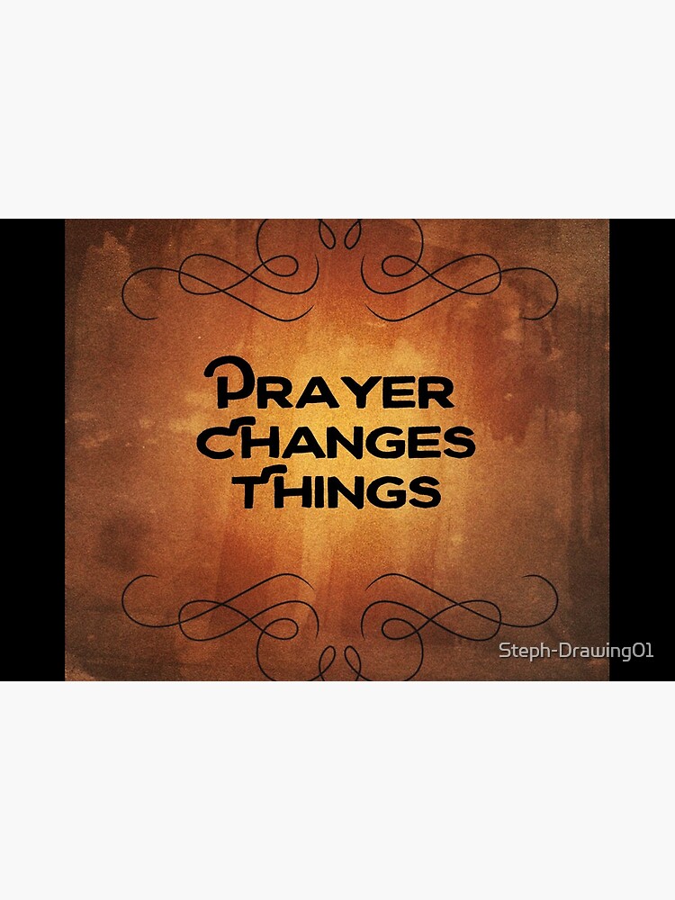 Prayer Changes Things by Steph-Drawing01