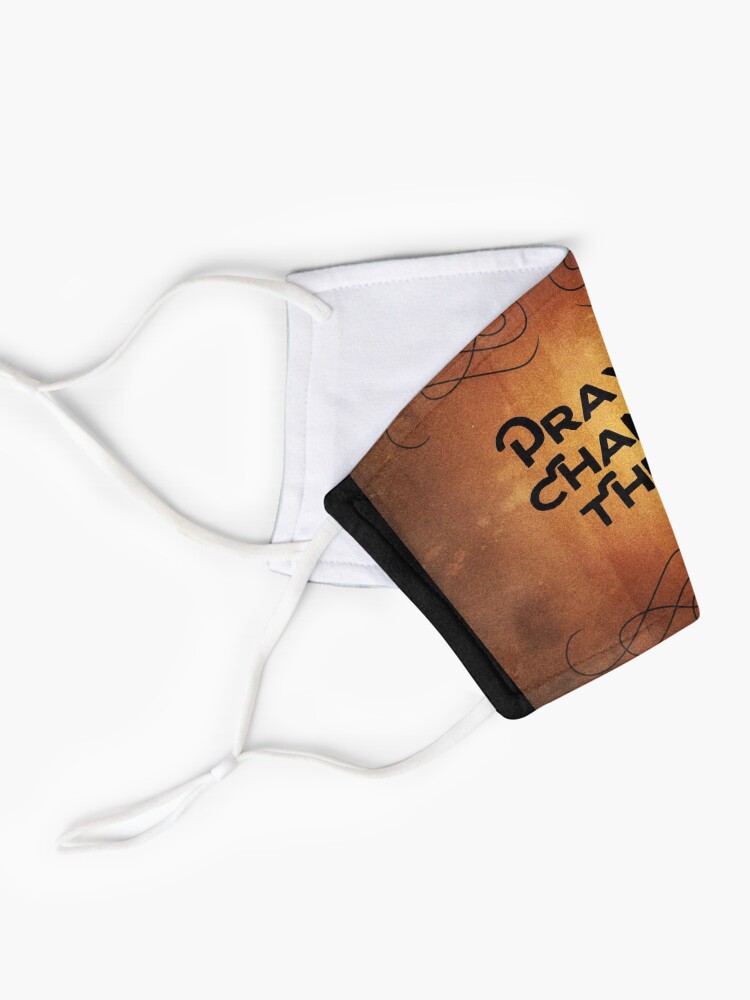 Alternate view of Prayer Changes Things Mask