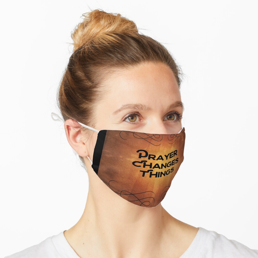 Prayer Changes Things Mask
