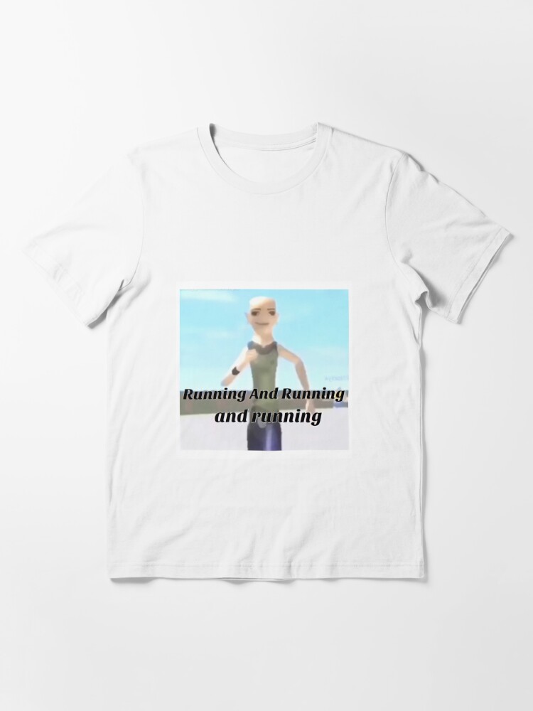 Roblox Running And Running Tiktok Meme T Shirt By Wigsnatcher Redbubble - roblox tiktok meme