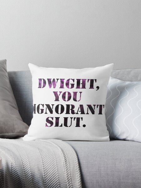 You Ignorant Slut Pillows Cushions for Sale Redbubble