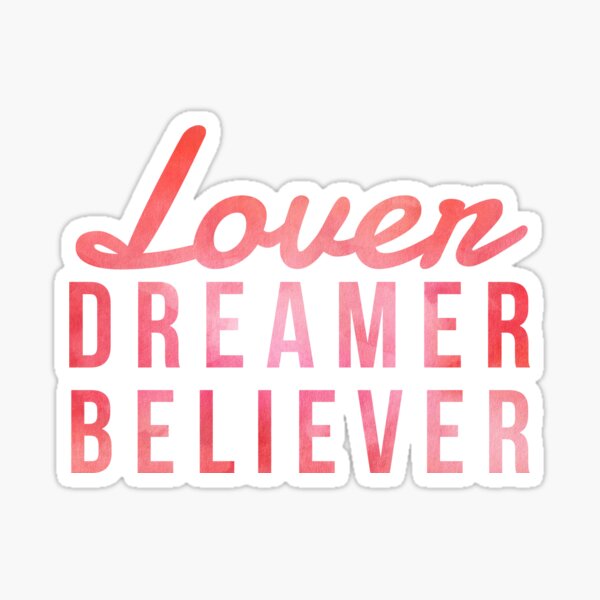 LOVER, DREAMER, BELIEVER {pink and red} Sticker