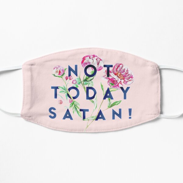 Not Today Satan Flat Mask