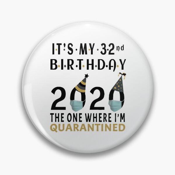 Item preview, Its My 32nd Birthday 2020 The one where im Quarantined Social Distancing Gifts  designed and sold by AnimaLovers.