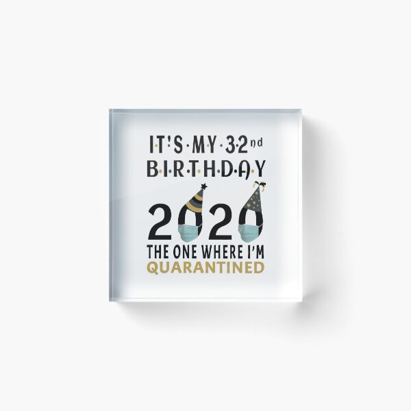 Item preview, Its My 32nd Birthday 2020 The one where im Quarantined Social Distancing Gifts  designed and sold by AnimaLovers.
