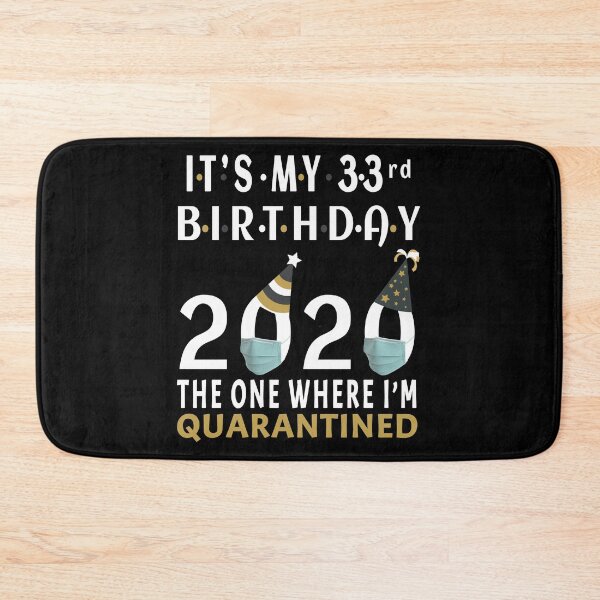 Item preview, Its My 33rd Birthday 2020 The one where i was Quarantined Social Distancing Gifts  designed and sold by AnimaLovers.