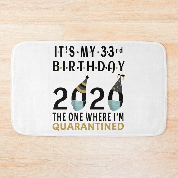 Item preview, Its My 33rd Birthday 2020 The one where i was Quarantined Social Distancing Gifts  designed and sold by AnimaLovers.