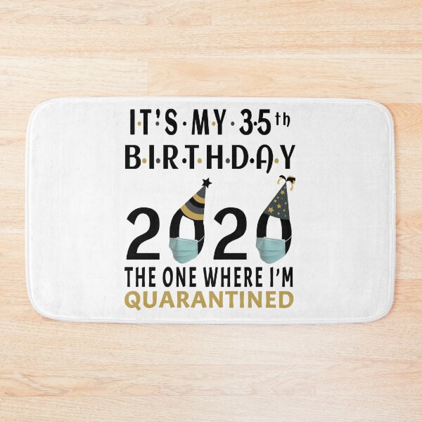 Item preview, Its My 35th Birthday 2020 The one where i was Quarantined Social Distancing Gifts  designed and sold by AnimaLovers.