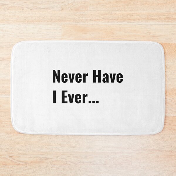 Item preview, Never Have I Ever Funny Saying Quote Perfect Teen Gift designed and sold by gillys.