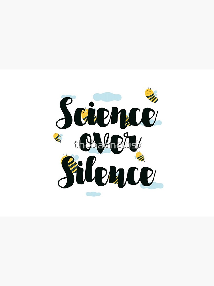 Science Over Silence by thebadnewsb