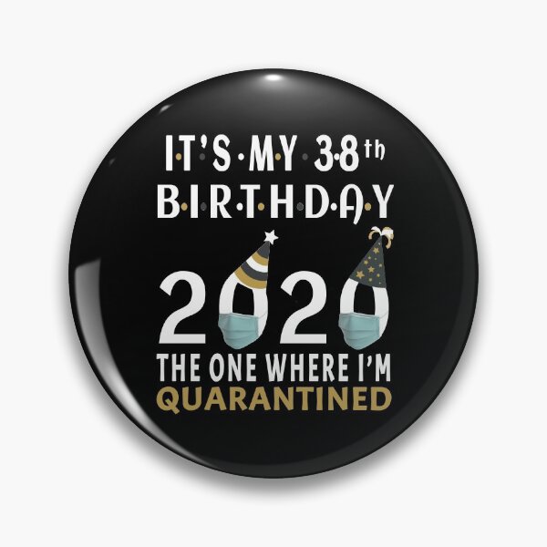 Item preview, Its My 38th Birthday 2020 The One Where I Was Quarantined Social Distancing Gifts  designed and sold by AnimaLovers.