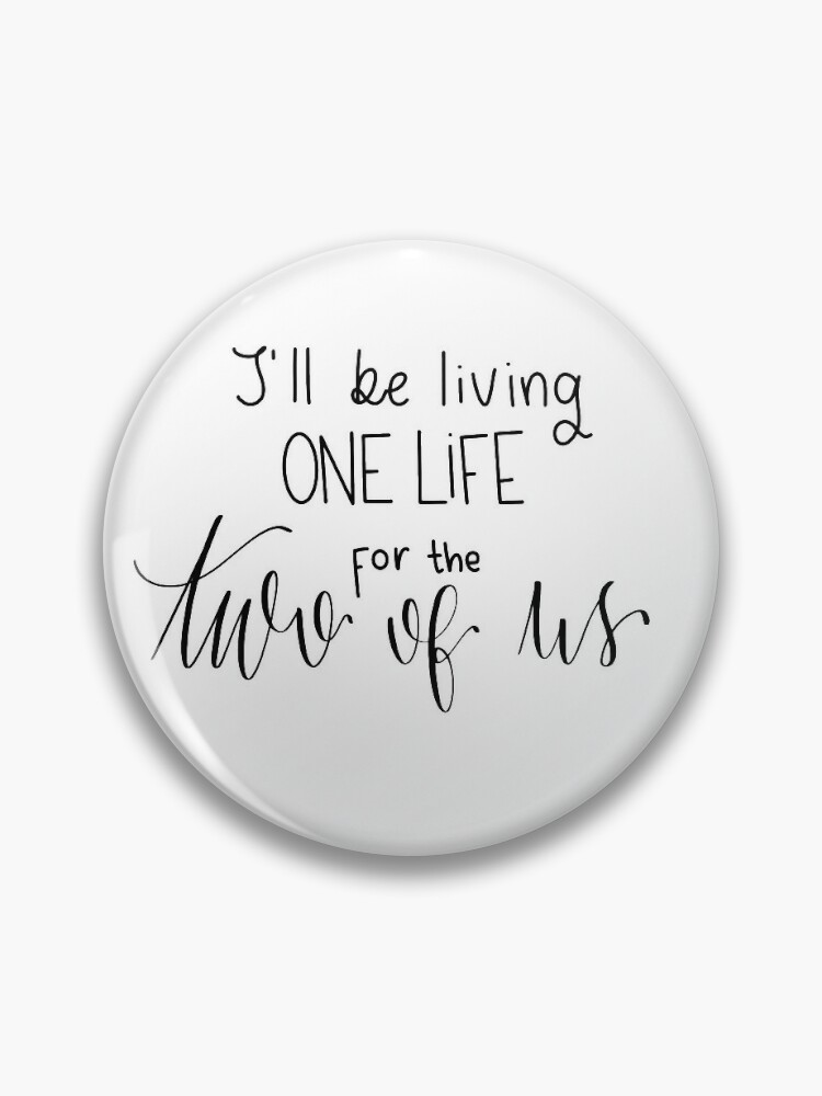 I'll be living one life for the two of us quote from song Two Of Us by  Louis Tomlinson digital lettering Sticker for Sale by averycooluser