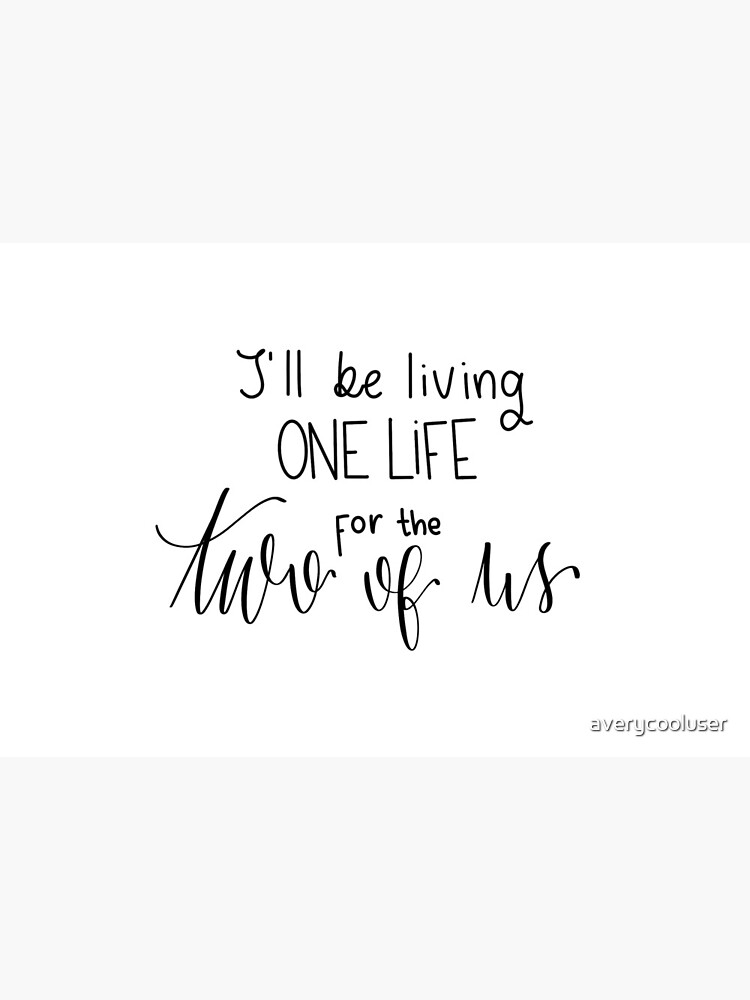 I'll be living one life for the two of us quote from song Two Of Us by  Louis Tomlinson digital lettering Sticker for Sale by averycooluser