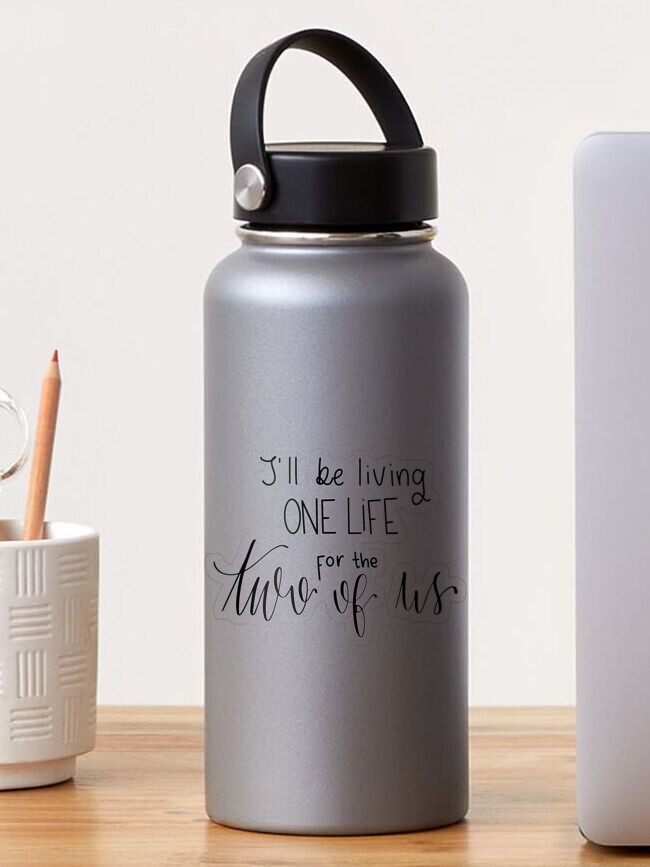 I'll be living one life for the two of us quote from song Two Of Us by  Louis Tomlinson digital lettering Sticker for Sale by averycooluser