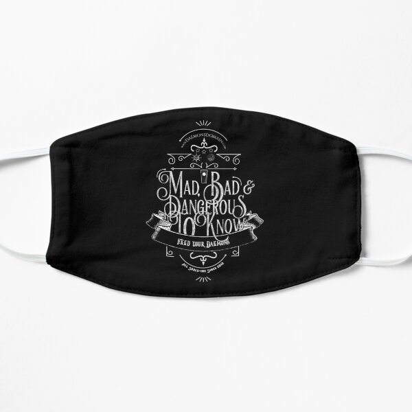 Mad, Bad & Dangerous to Know! Flat Mask