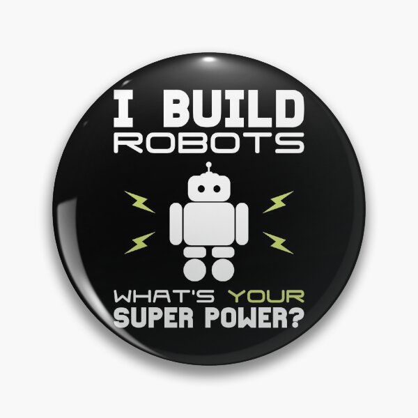 Item preview, Robotics Design I Build Robots What's YOUR Super Power? designed and sold by EstelleStar.