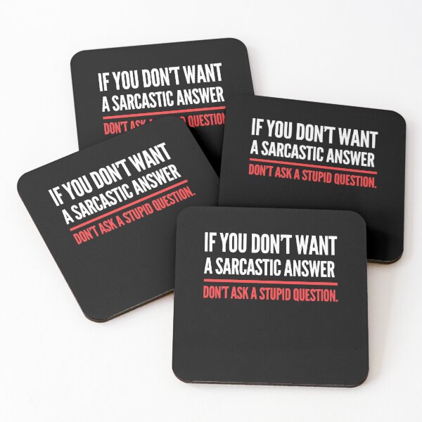 Item preview, If You Dont Want A Sarcastic Answer Dont Ask A Stupid Question designed and sold by WTFdesign.