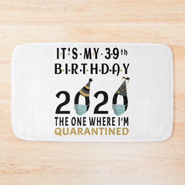 Item preview, Its My 39th Birthday 2020 The one where i was Quarantined Social Distancing Gifts  designed and sold by AnimaLovers.