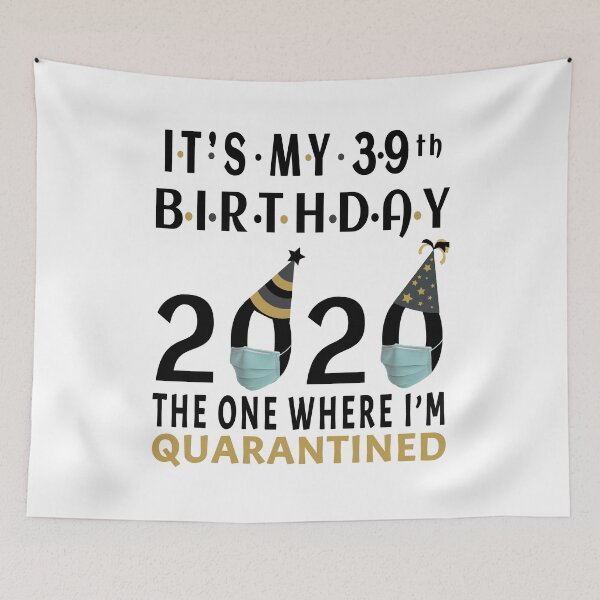 Item preview, Its My 39th Birthday 2020 The one where i was Quarantined Social Distancing Gifts  designed and sold by AnimaLovers.