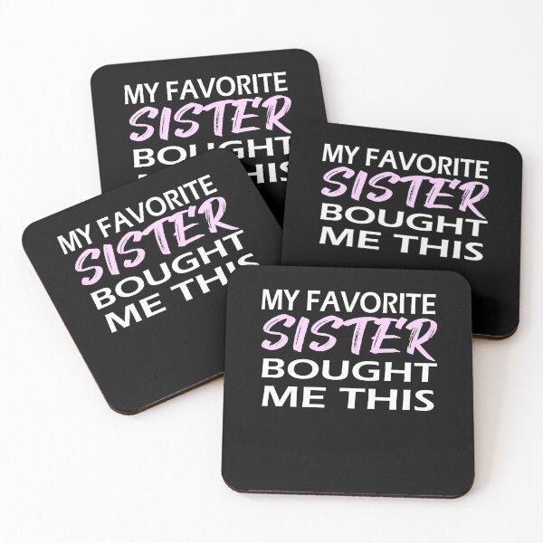 Item preview, My Favorite Sister Bought Me This  designed and sold by Apoldi Shop.