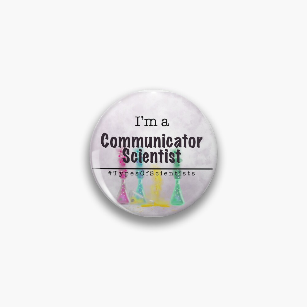 Communicator Scientist Pin