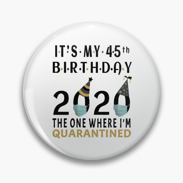 Item preview, Its My 45th Birthday 2020 The one where i was Quarantined Social Distancing Gifts  designed and sold by AnimaLovers.