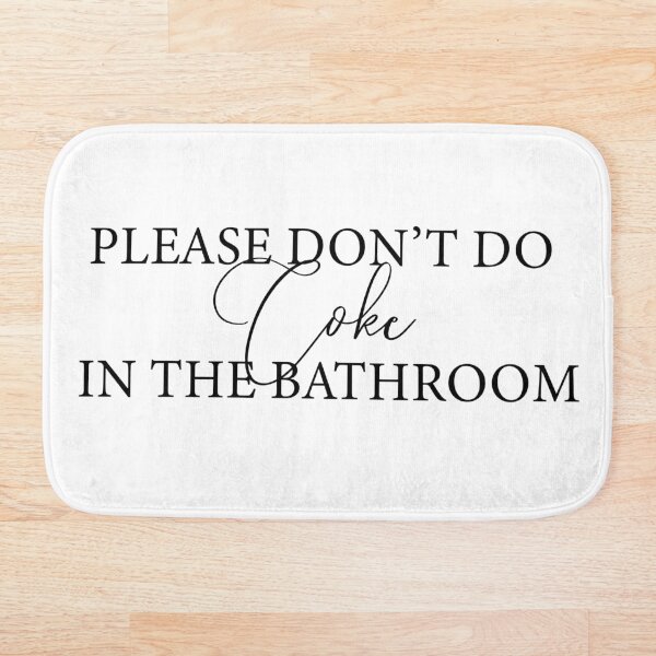 Item preview, Please Don't Do Coke In The Bathroom designed and sold by Kgatti.