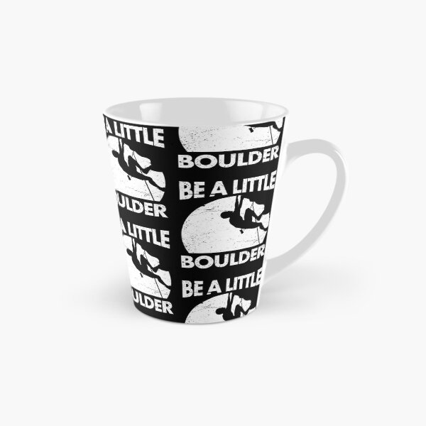 Item preview, Rock Climbing Gift - Be a Little BOULDER designed and sold by EstelleStar.