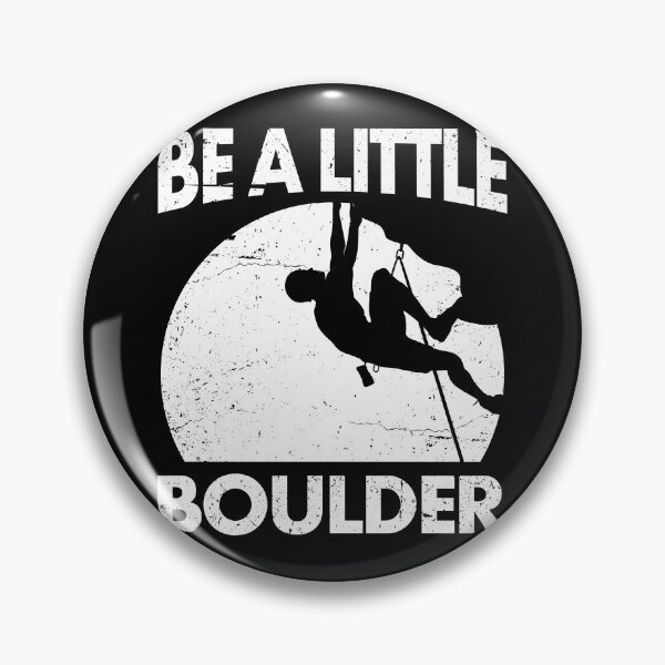 Item preview, Rock Climbing Gift - Be a Little BOULDER designed and sold by EstelleStar.