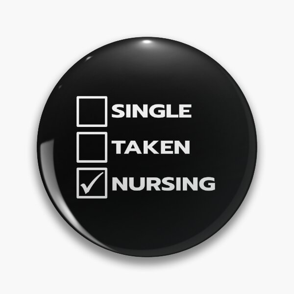 Item preview, Single Taken Nursing designed and sold by teesaurus.