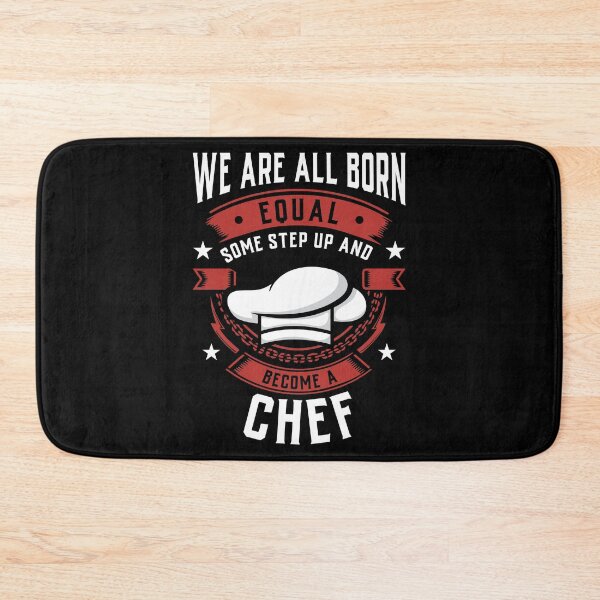 Item preview, We Are All Born Equal Some Step Up And Become A Chef designed and sold by Orange Pieces.