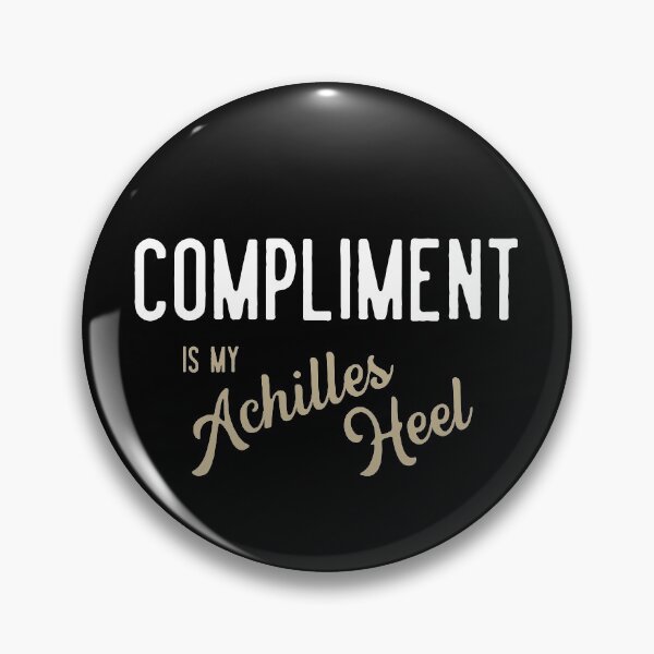 Item preview, Compliment is my Achilles Heel designed and sold by Syahrasi.