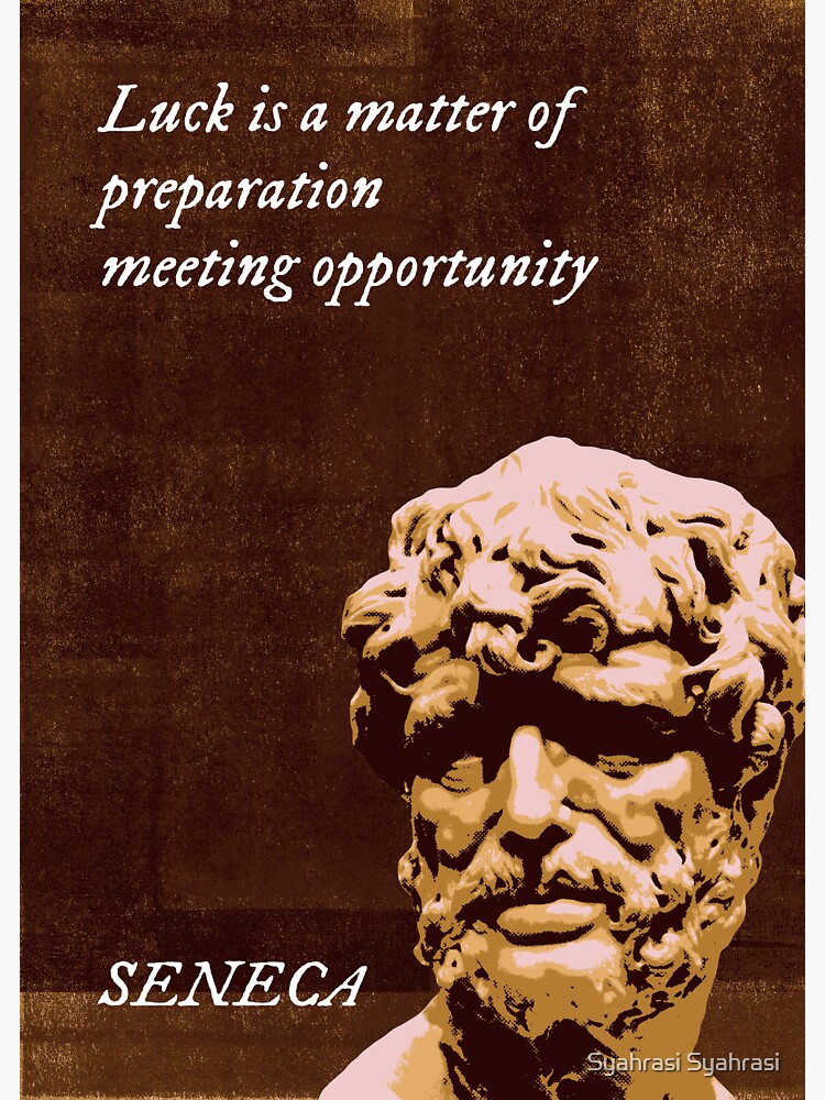 "Seneca - Luck is a matter of preparation meeting opportunity" Sticker ...