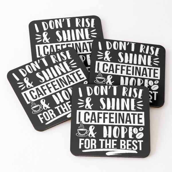Item preview, I Don't Rise & Shine I Caffeinate & Hope For The Best designed and sold by SlinkyDesigns.
