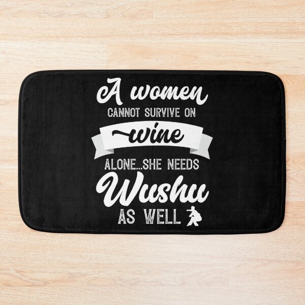 Item preview, A Woman Cannot Survive On Wine Alone She Needs Wushu As Well designed and sold by Orange Pieces.