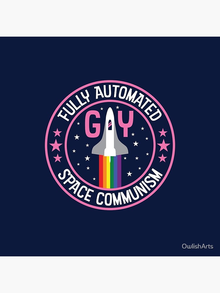 Disover Fully Automated Gay Space Communism Pin Button