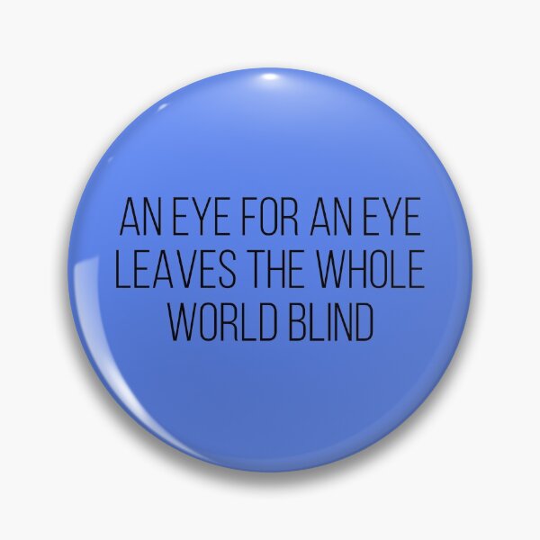 Item preview, An Eye for An Eye Quote designed and sold by MysticalCrazy.