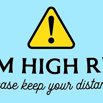 Artwork thumbnail, I Am High Risk - Please keep your distance by OwlishArts