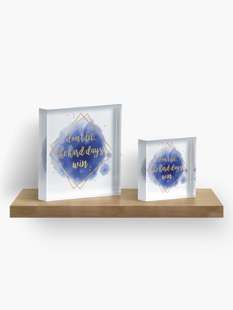 Thumbnail 4 of 5, Acrylic Block, don't let the hard days win designed and sold by lovely-lyrics.