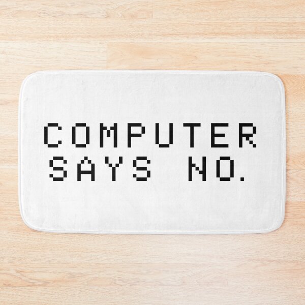 Item preview, Computer Says No designed and sold by teesaurus.