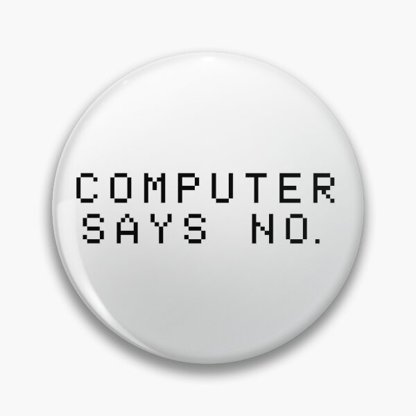 Item preview, Computer Says No designed and sold by teesaurus.