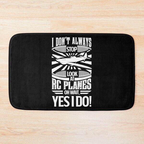 Item preview, I Don't Always Stop and Look At RC Planes OH Wait Yes I Do designed and sold by Orange Pieces.