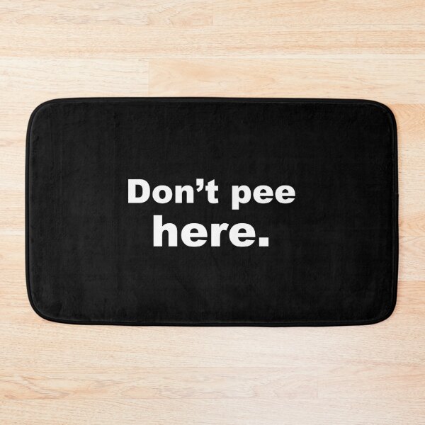 Item preview, Don't pee here. (Hilarious mens bathmat design)  designed and sold by jazzydevil.