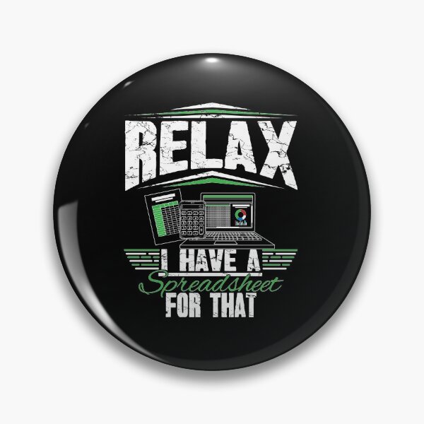 Item preview, Relax I Have A Spredsheet For That Accountant designed and sold by Captain Mood.