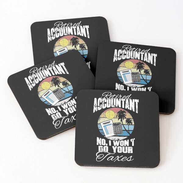 Item preview, Retired Accountant No I Won't Do Your Taxes designed and sold by Captain Mood.