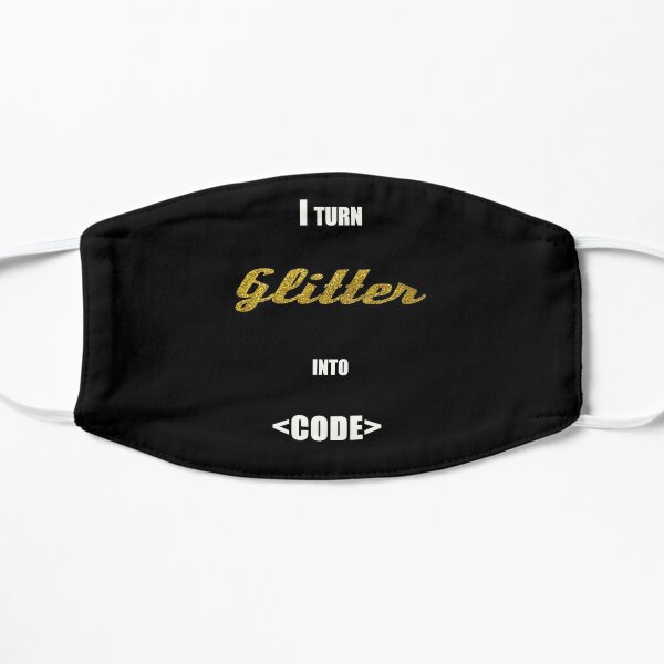 I turn Glitter into code Mask