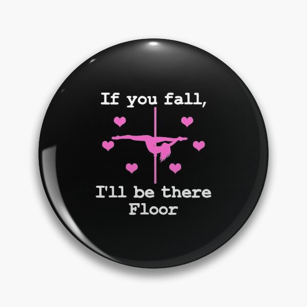 Item preview, Pole Dance Shirt If You Fall I Will Be There Floor Gift Tee designed and sold by haselshirt.