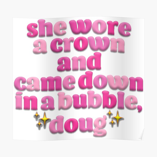 she-came-down-in-a-bubble-doug-poster-for-sale-by-splashofspasha-redbubble