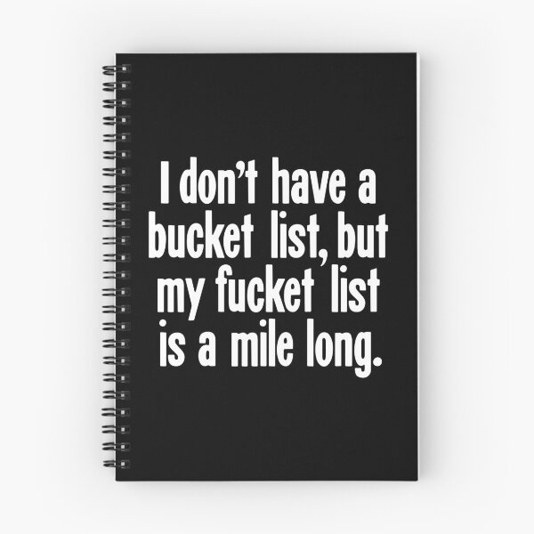 Artikelvorschau, Ich habe keine Bucket List, aber meine Fucket List ist eine Meile lang entworfen und verkauft von Good-Looking Corpse.